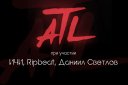 ATL. Презентация нового альбома + лучшее. При участии ИЧИ, Ripbeat и Даниила Светлова